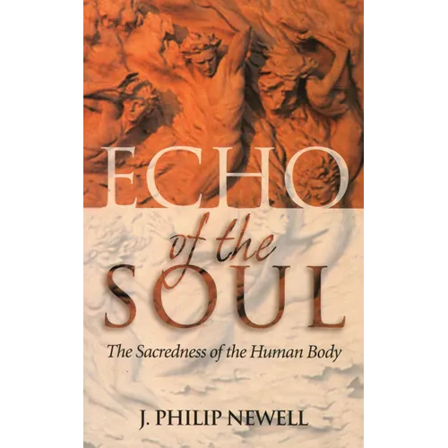 Echo of the Soul: The Sacredness of the Human Body