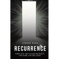 Recurrence: When You Are Caught Between The Dark And The Light