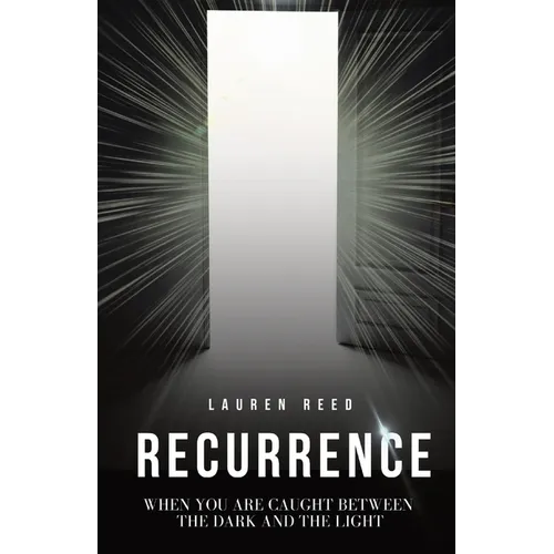 Recurrence: When You Are Caught Between The Dark And The Light