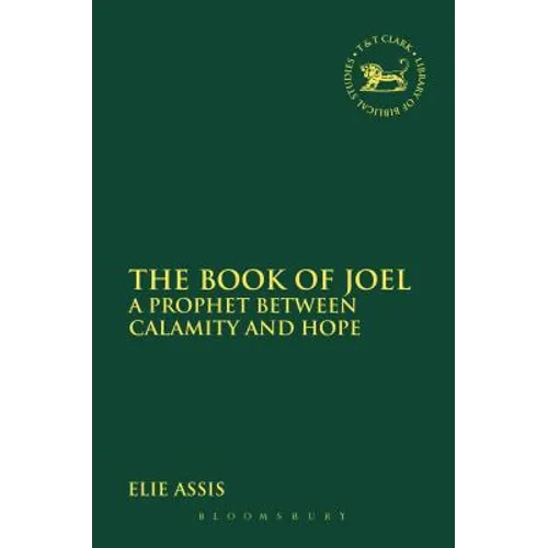 The Book of Joel: A Prophet Between Calamity and Hope - Paperback