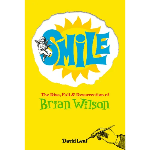 Smile: The Rise, Fall, and Resurrection of Brian Wilson - Hardcover