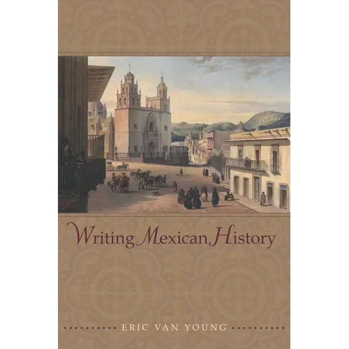 Writing Mexican History - Paperback