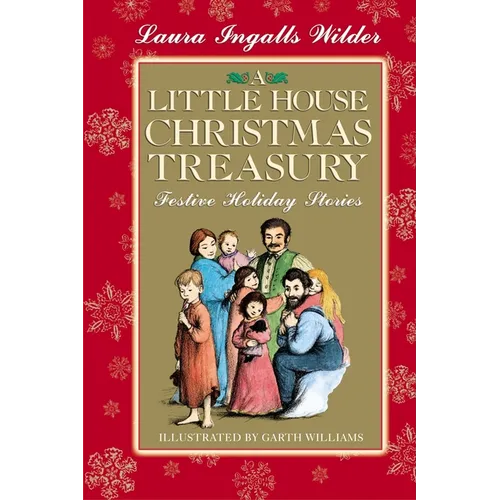 A Little House Christmas Treasury: Festive Holiday Stories: A Christmas Holiday Book for Kids - Hardcover