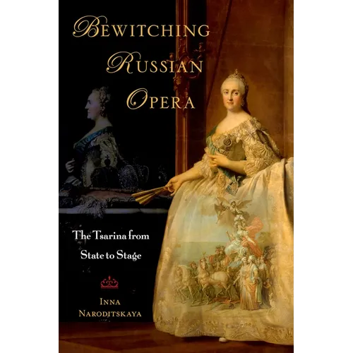 Bewitching Russian Opera: The Tsarina from State to Stage - Paperback