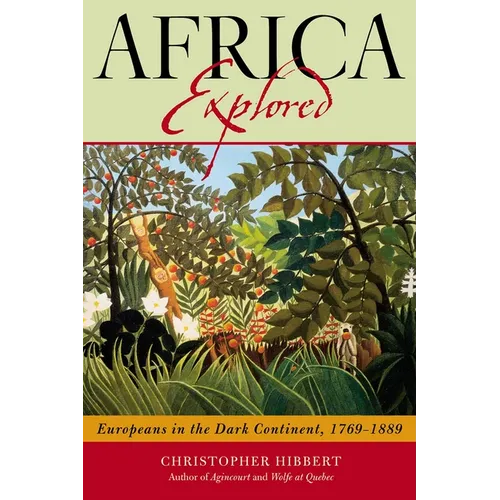 Africa Explored: Europeans on the Dark Continent, 1769-1889 - Paperback