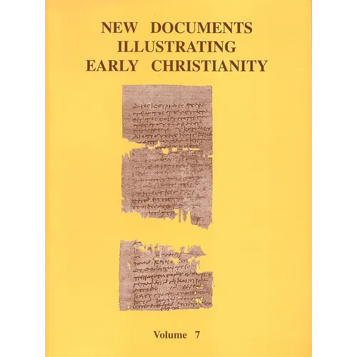 New Documents Illustrating Early Christianity, 7: A Review of the Greek Inscriptions and Papyri Published in 1982-83 - Paperback
