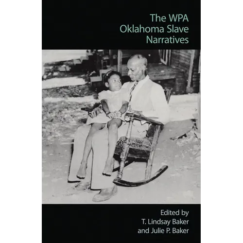 The Wpa Oklahoma Slave Narratives - Paperback