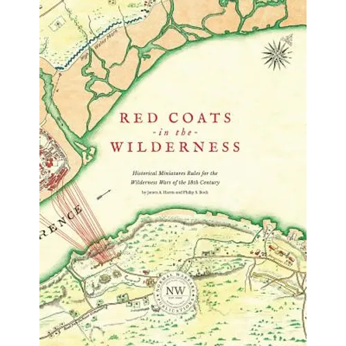 Redcoats in the Wilderness: Historical Miniatures Rules for the Wilderness Wars of the 18th Century - Paperback