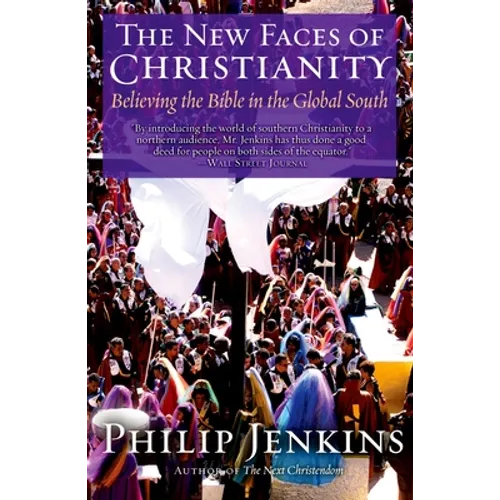 The New Faces of Christianity: Believing the Bible in the Global South - Paperback