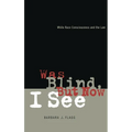 Was Blind, But Now I See: White Race Concsiousness and the Law
