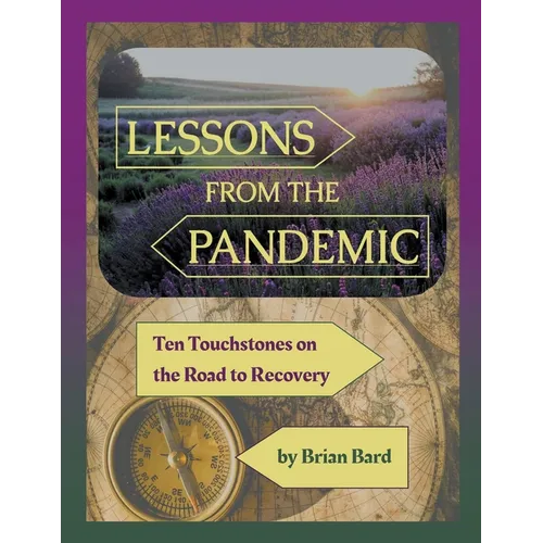 Lessons from the Pandemic: Ten Touchstones on the Road to Recovery - Paperback