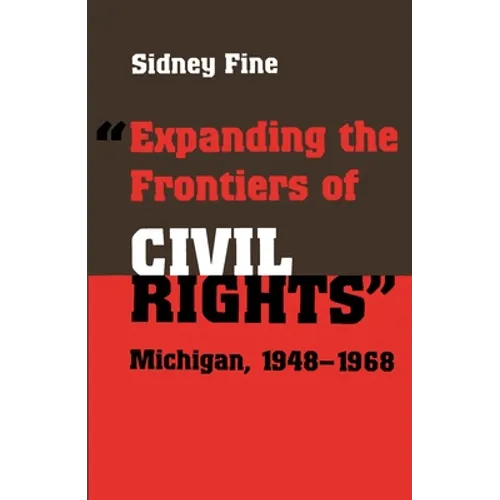 "Expanding the Frontiers of Civil Rights": Michigan, 1948-1968
