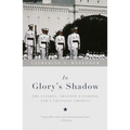 In Glory's Shadow: The Citadel, Shannon Faulkner, and a Changing America