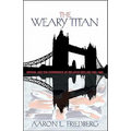 The Weary Titan: Britain and the Experience of Relative Decline, 1895-1905