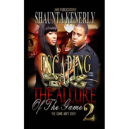 Escaping The Allure Of The Game: The Game Ain't Over - Paperback