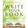 Write Your Book: Your Step-By-Step Guide to Write and Publish a Great Nonfiction Book