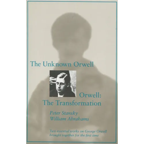 The Unknown Orwell and Orwell: The Transformation: The Transformation - Paperback