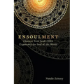 Ensoulment: Discover Your Soul's DNA, Experience the Soul of The World