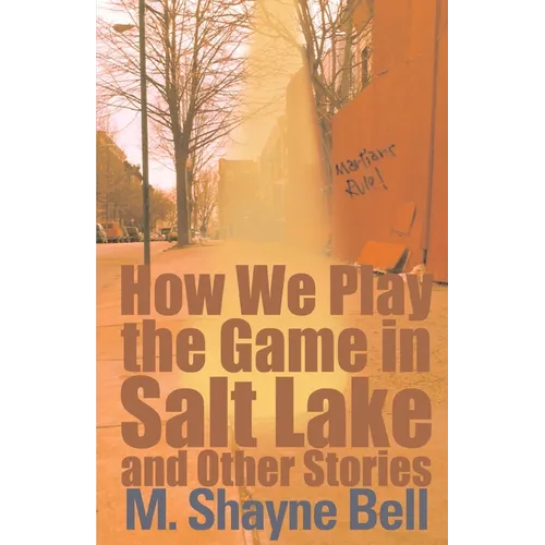How We Play the Game in Salt Lake: And Other Stories - Paperback