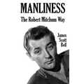 Manliness: The Robert Mitchum Way