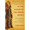 In the Hands of the Great Spirit: The 20,000-Year History of American Indians