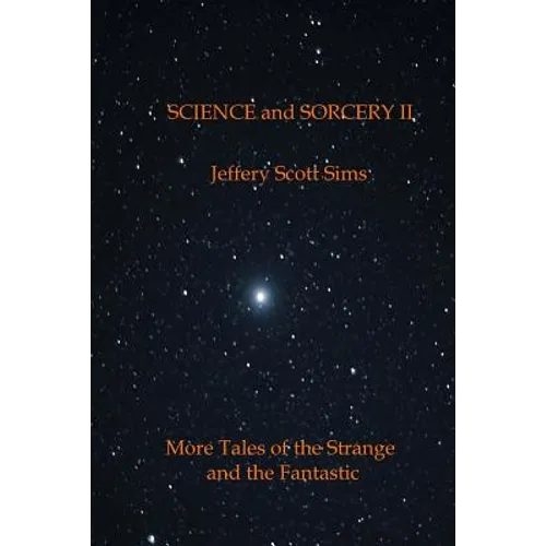 Science and Sorcery II: More Tales of the Fantastic and the Strange - Paperback