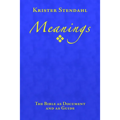 Meanings: The Bible as Document and as Guide - Paperback