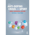 The Anti-Doping Crisis in Sport: Causes, Consequences, Solutions
