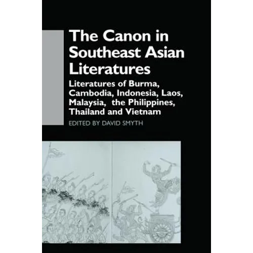The Canon in Southeast Asian Literature: Literatures of Burma, Cambodia, Indonesia, Laos, Malaysia, Phillippines, Thailand and Vietnam - Paperback