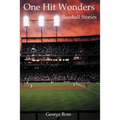 One Hit Wonders: Baseball Stories