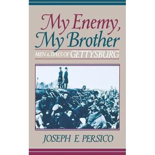My Enemy, My Brother: Men and Days of Gettysburg - Paperback
