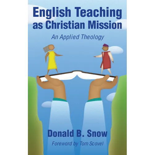 English Teaching as Christian Mission: An Applied Theology - Paperback