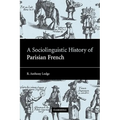 A Sociolinguistic History of Parisian French