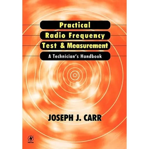 Practical Radio Frequency Test and Measurement: A Technician's Handbook - Paperback