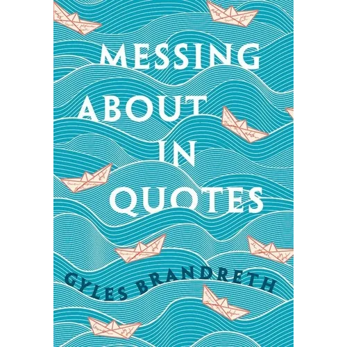Messing about in Quotes: A Little Oxford Dictionary of Humorous Quotations - Hardcover