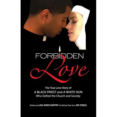 Forbidden Love: Written by Lisa Jones Gentry as Told by Their Son Joe Steele - Paperback