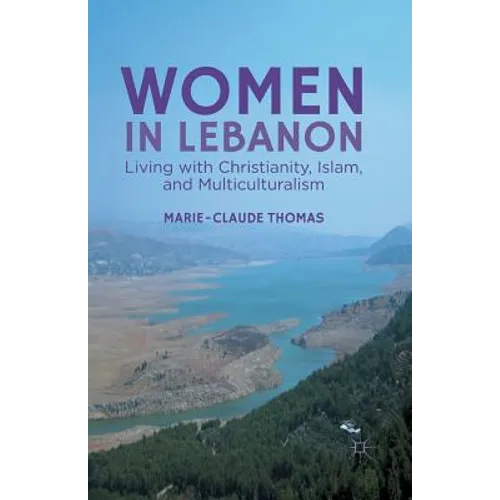 Women in Lebanon: Living with Christianity, Islam, and Multiculturalism