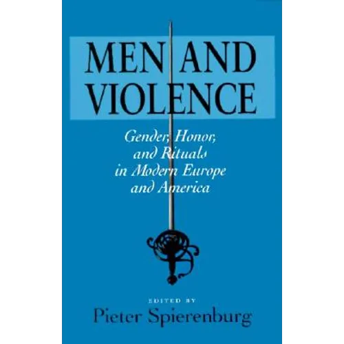 Men and Violence: Gender, Honor, and Rituals in Modern Europe and America - Paperback