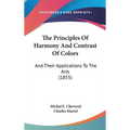 The Principles Of Harmony And Contrast Of Colors: And Their Applications To The Arts (1855)