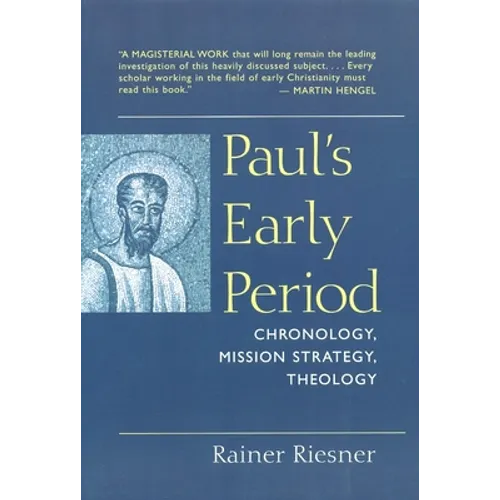 Paul's Early Period: Chronology, Mission Strategy, Theology - Paperback