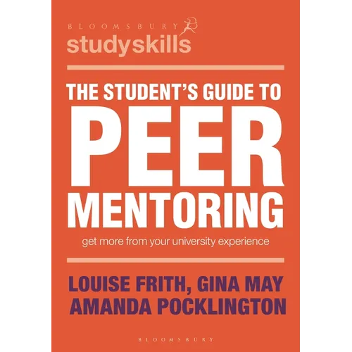 The Student's Guide to Peer Mentoring: Get More from Your University Experience