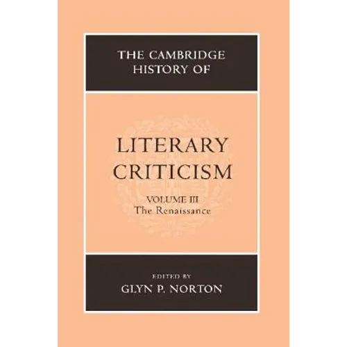 The Cambridge History of Literary Criticism: Volume 3, the Renaissance - Paperback