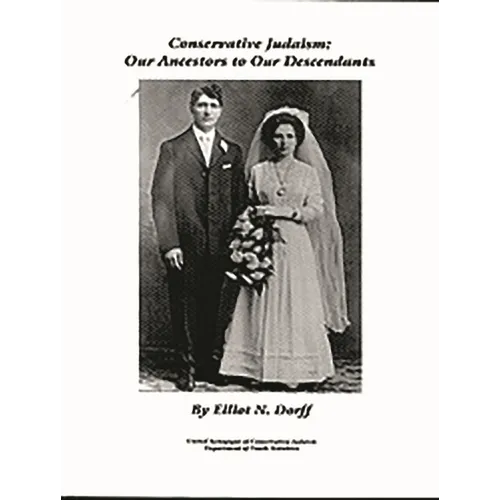 Conservative Judaism: Our Ancestors to Our Descendants - Paperback