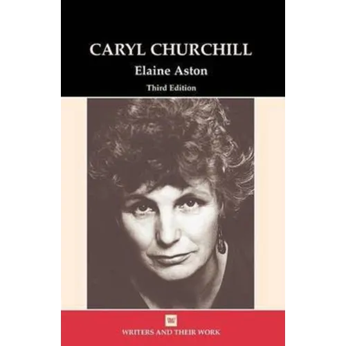 Caryl Churchill 3rd edition (Wriers and their Work) - Paperback