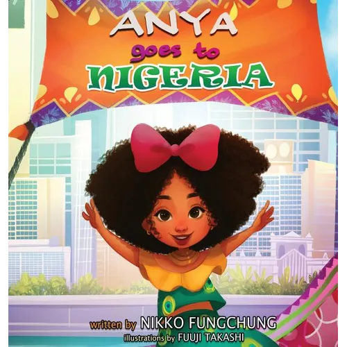 Anya Goes to Nigeria - Hardcover
