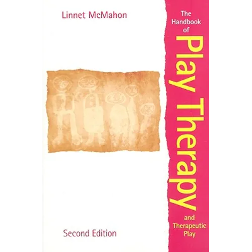 The Handbook of Play Therapy and Therapeutic Play - Paperback