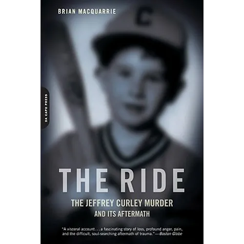 The Ride: The Jeffrey Curley Murder and Its Aftermath - Paperback