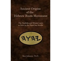 Ancient Origins of the Hebrew Roots Movement: The Noahide and Mosaic Laws as Seen in the Dead Sea Scrolls