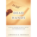 Dead Hands: A Social History of Wills, Trusts, and Inheritance Law