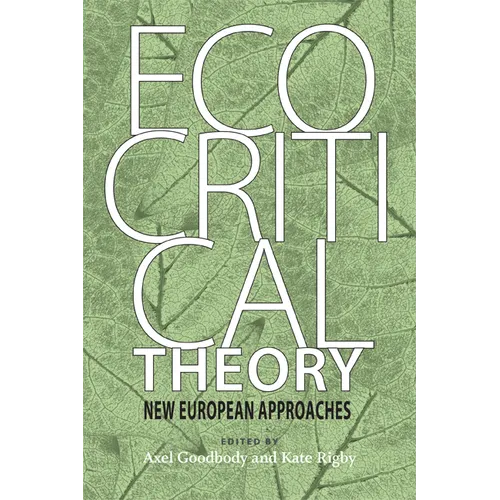 Ecocritical Theory: New European Approaches - Hardcover